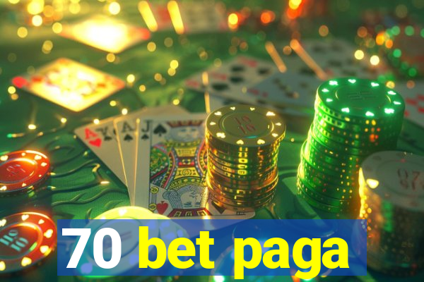 70 bet paga